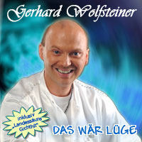CD Gerhard Wolfsteiner - Das wär Lüge