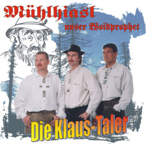 CD Mühlhiasl unser Woidprophet