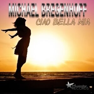 CD Michael Bregenhoff - Ciao Bella Mia