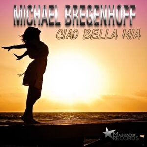 Komposition * Hubert Zellmer - Komponist für Schlager, Partyhits, Partyfetzer 1 CD Michael Bregenhoff - Ciao Bella Mia
