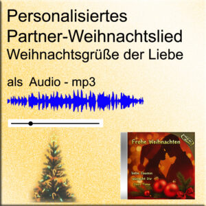 ♫ Das romatische Partner-Weihnachtslied mit Deinen persönlichen Weihnachtsgrüßen der Liebe