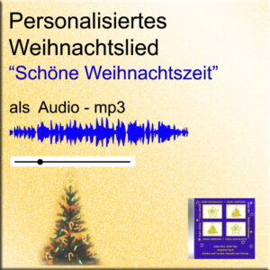 ♫ Das personalisierte Weihnachtslied "Schöne Weihnachtszeit" mit Deinen persönlichen Weihnachtsgrüßen